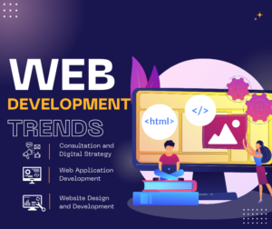 How Top Web Development Trends Shaping The Future.