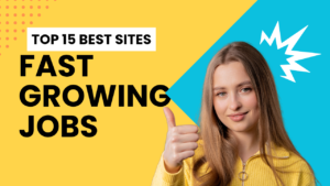 Top 15 best Fast Growing Jobs.
