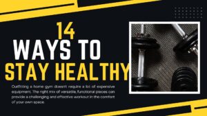 14 Simple ways to stay healthy without joining a gym