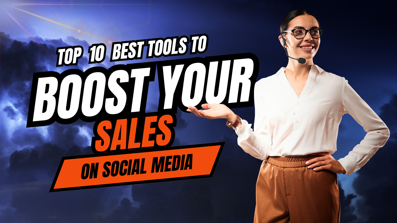 Top 10 Best tools to boost your sales on social media