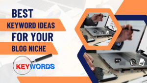 Discover the best keyword ideas for your blog niche.