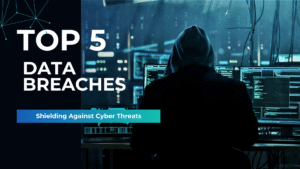 Top 5 Data Breaches That report Cybersecurity Laws