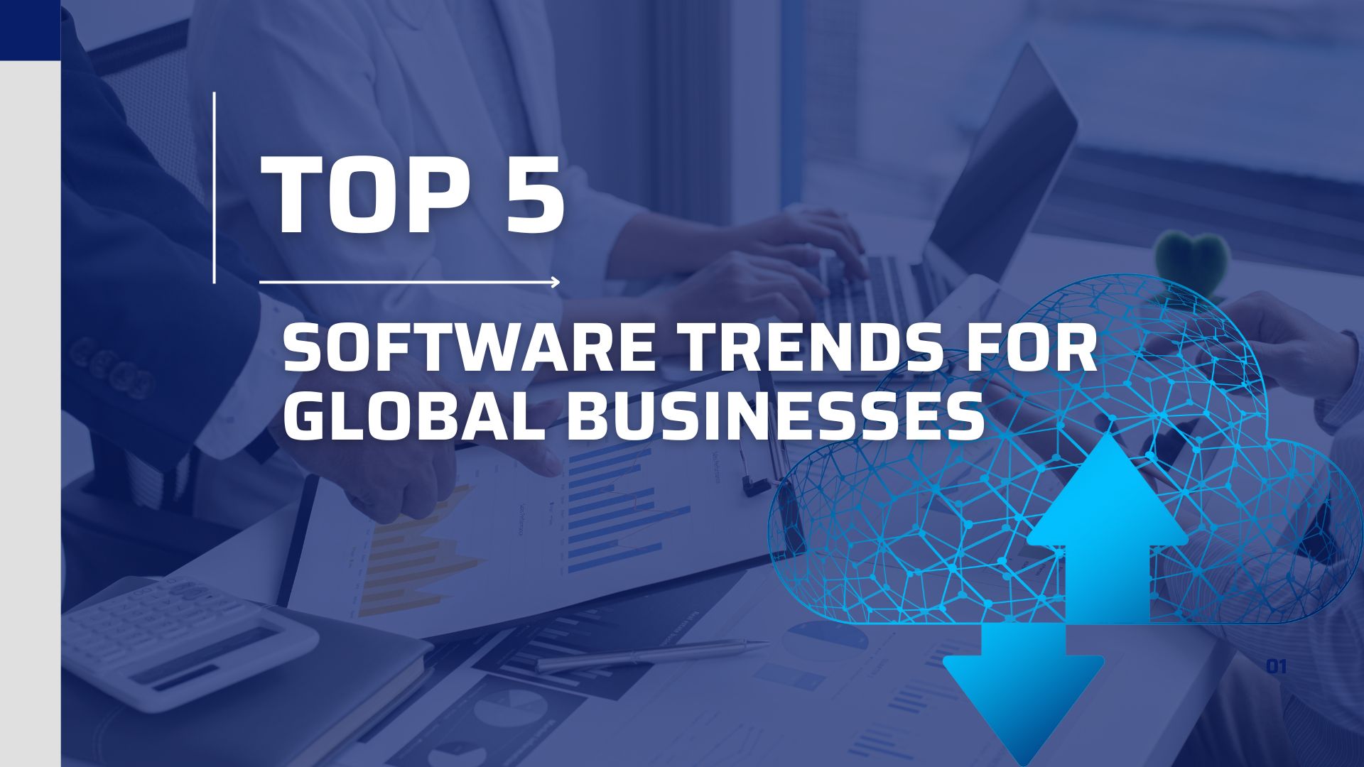 Top 5 Software Trends Essential for Global Businesses